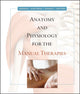 Book cover of: Anatomy and Physiology for the Manual Therapies. By: Andrew Kuntzman