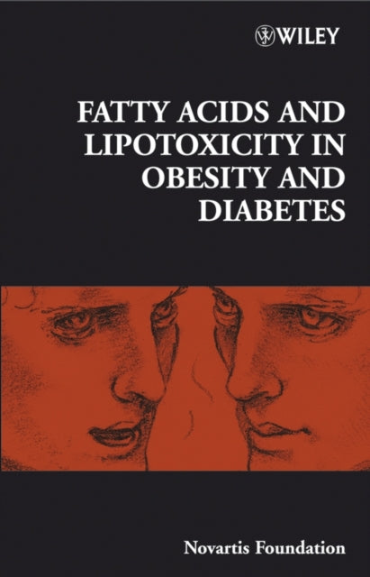 Book cover of: Fatty Acid and Lipotoxicity in Obesity and Diabetes. By: Novartis Foundation