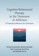 Book cover of: Cognitive-Behavioural Therapy in the Treatment of Addiction. By: Christos Kouimtsidis