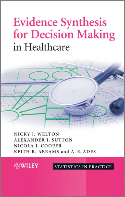 Book cover of: Evidence Synthesis for Decision Making in Healthcare. By: Nicky J. Welton