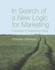 Book cover of: In Search of a New Logic for Marketing. By: Christian Grönroos