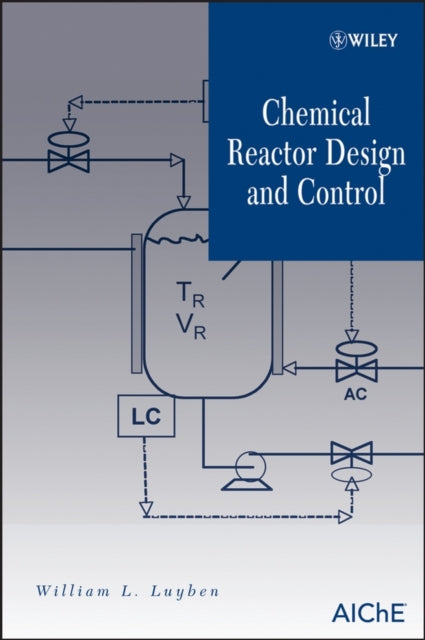 Book cover of: Chemical Reactor Design and Control. By: William L. Luyben