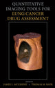 Book cover of: Quantitative Imaging Tools for Lung Cancer Drug Assessment