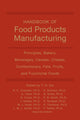 Book cover of: Handbook of Food Products Manufacturing, Volume 1
