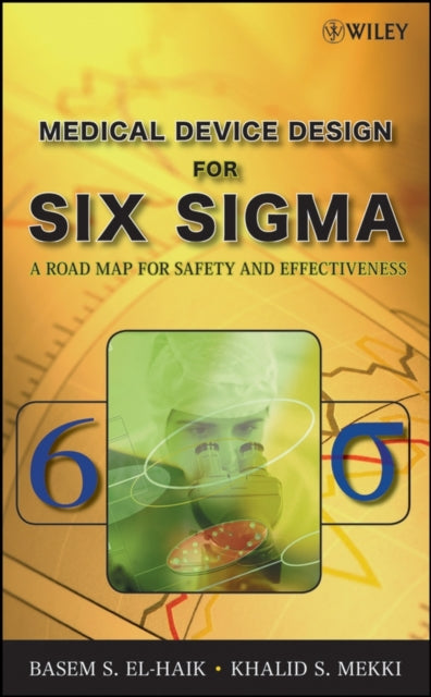 Book cover of: Medical Device Design for Six Sigma. By: Basem El-Haik