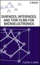 Book cover of: Surfaces, Interfaces, and Films for Microelectronics. By: Eugene A. Irene