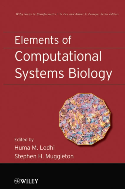Book cover of: Elements of Computational Systems Biology. By: Huma M. Lodhi
