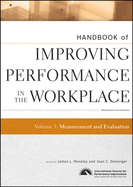 Book cover of: Handbook of Improving Performance in the Workplace, Measurement and Evaluation. By: International Society for Performance Improvement