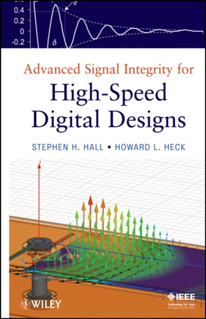Book cover of: Advanced Signal Integrity for High-Speed Digital Designs. By: Stephen H. Hall