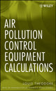 Book cover of: Air Pollution Control Equipment Calculations. By: Louis Theodore