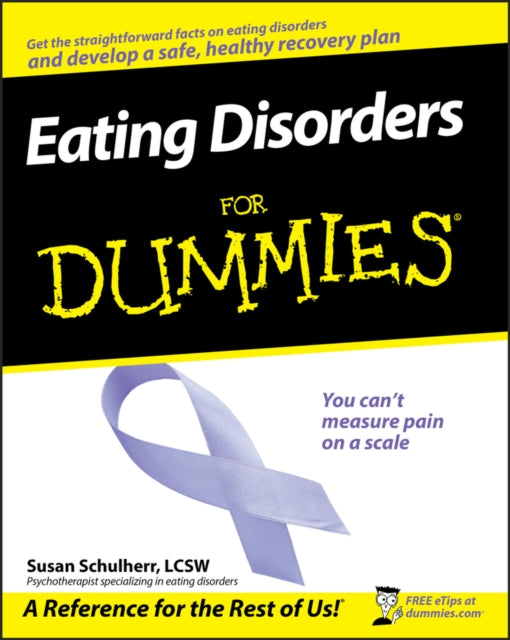 Book cover of: Eating Disorders For Dummies. By: Susan Schulherr