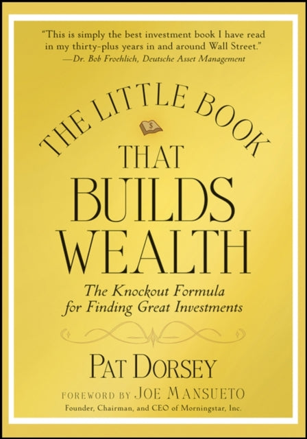 Book cover of: Little Book That Builds Wealth. By: Pat Dorsey