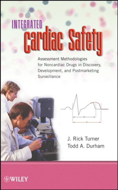 Book cover of: Integrated Cardiac Safety. By: J. Rick Turner