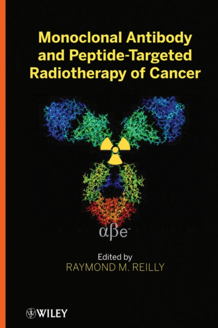 Book cover of: Monoclonal Antibody and Peptide-Targeted Radiotherapy of Cancer