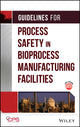 Book cover of: Guidelines for Process Safety in Bioprocess Manufacturing Facilities. By: American Institute of Chemical Engineers. Center for Chemical Process Safety