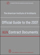 Book cover of: American Institute of Architects Official Guide to the 2007 AIA Contract Documents. By: American Institute of Architects.