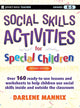 Book cover of: Social Skills Activities for Special Children. By: Darlene Mannix