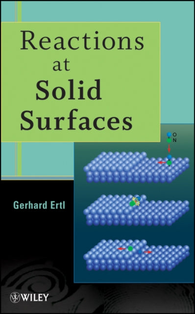 Book cover of: Reactions at Solid Surfaces. By: G. Ertl