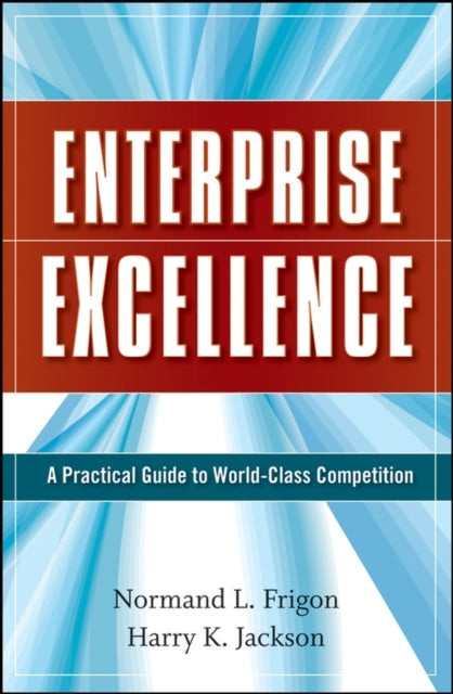 Book cover of: Enterprise Excellence. By: Normand L. Frigon