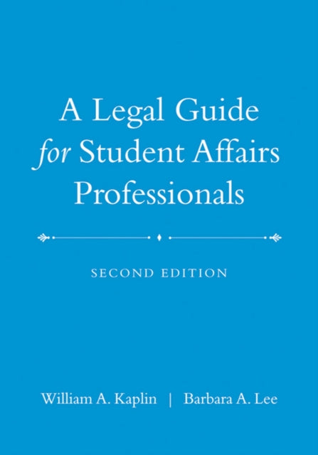 Book cover of: Legal Guide for Student Affairs Professionals. By: William A. Kaplin
