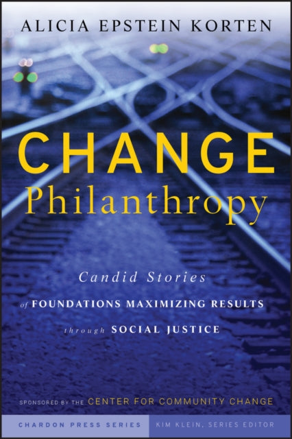Book cover of: Change Philanthropy. By: Alicia Epstein Korten