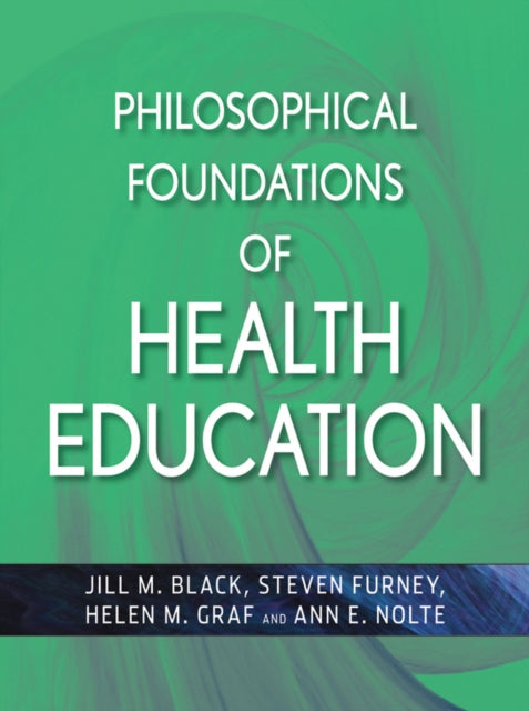 Book cover of: Philosophical Foundations of Health Education. By: Jill M. Black