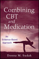 Book cover of: Combining CBT and Medication. By: Donna M. Sudak