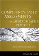 Book cover of: Competency-Based Assessments in Mental Health Practice. By: Susan Walton Gray