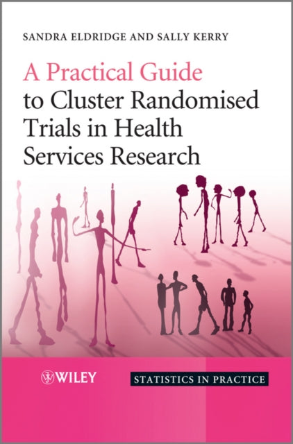 Book cover of: Practical Guide to Cluster Randomised Trials in Health Services Research. By: Sandra Eldridge
