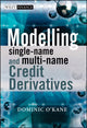 Book cover of: Modelling Single-name and Multi-name Credit Derivatives. By: Dominic O'Kane