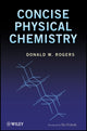 Book cover of: Concise Physical Chemistry. By: Donald W. Rogers