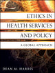 Book cover of: Ethics in Health Services and Policy