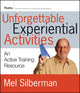Book cover of: Unforgettable Experiential Activities. By: Melvin L. Silberman