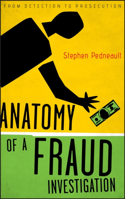 Book cover of: Anatomy of a Fraud Investigation. By: Stephen Pedneault