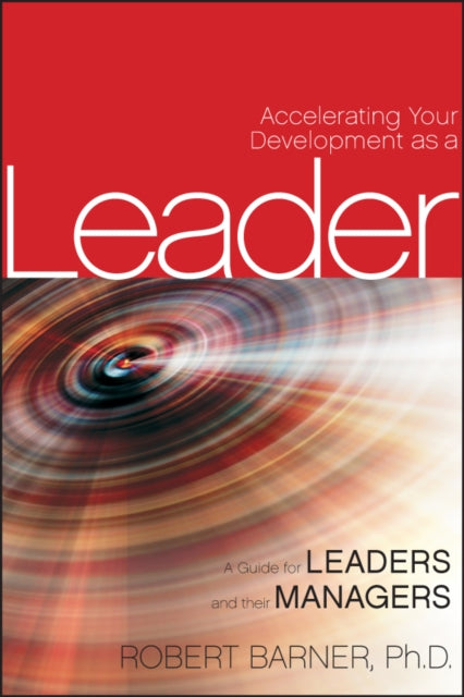 Book cover of: Accelerating Your Development as a Leader. By: Robert Barner