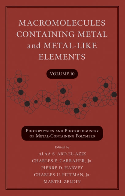 Book cover of: Macromolecules Containing Metal and Metal-Like Elements, Volume 10. By: Alaa S. Abd-El-Aziz
