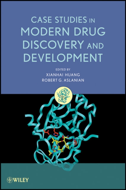 Book cover of: Case Studies in Modern Drug Discovery and Development. By: Xianhai Huang