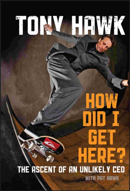 Book cover of: How Did I Get Here?. By: Tony Hawk