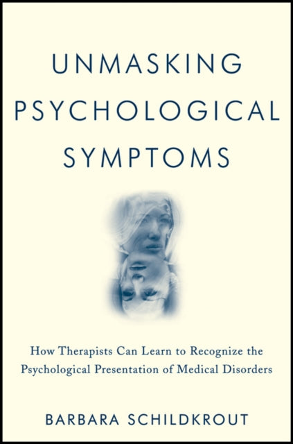 Book cover of: Unmasking Psychological Symptoms. By: Barbara Schildkrout