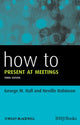 Book cover of: How to Present at Meetings. By: Hall, George M.
