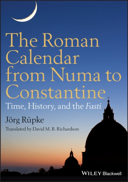 Book cover of: Roman Calendar from Numa to Constantine. By: Jörg Rüpke