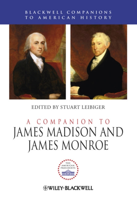 Book cover of: Companion to James Madison and James Monroe. By: Stuart Eric Leibiger