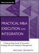 Book cover of: Practical M&A Execution and Integration. By: Michael McGrath