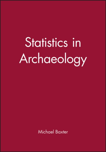 Book cover of: Statistics in Archaeology. By: Michael Baxter