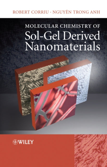 Book cover of: Molecular Chemistry of Sol-Gel Derived Nanomaterials. By: Robert Corriu