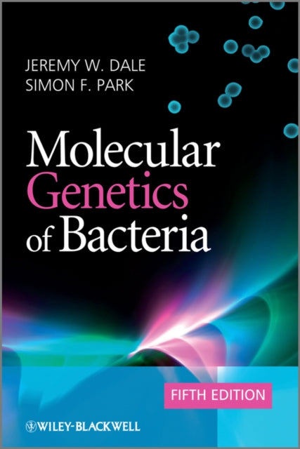 Book cover of: Molecular Genetics of Bacteria. By: Jeremy Dale
