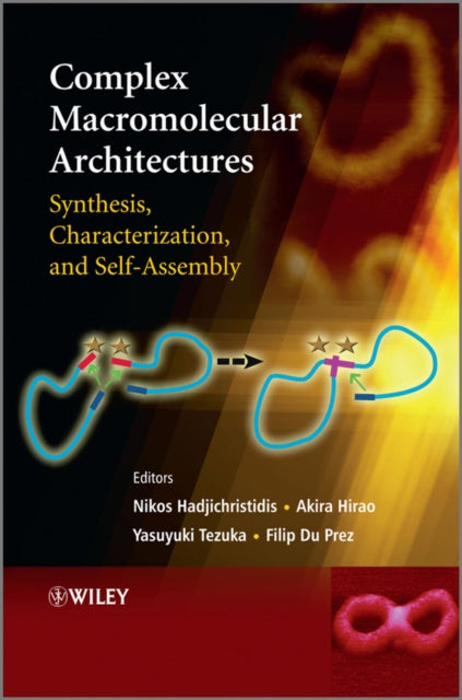 Book cover of: Complex Macromolecular Architectures. By: Nikos Hadjichristidis