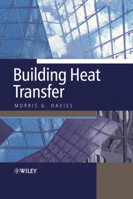 Book cover of: Building Heat Transfer. By: Morris Grenfell Davies