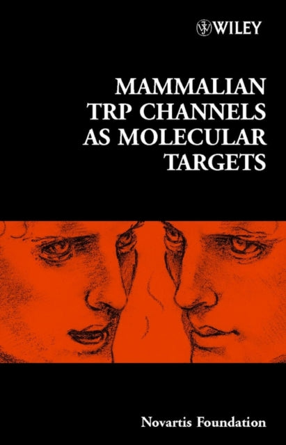 Book cover of: Mammalian TRP Channels as Molecular Targets. By: Novartis Foundation