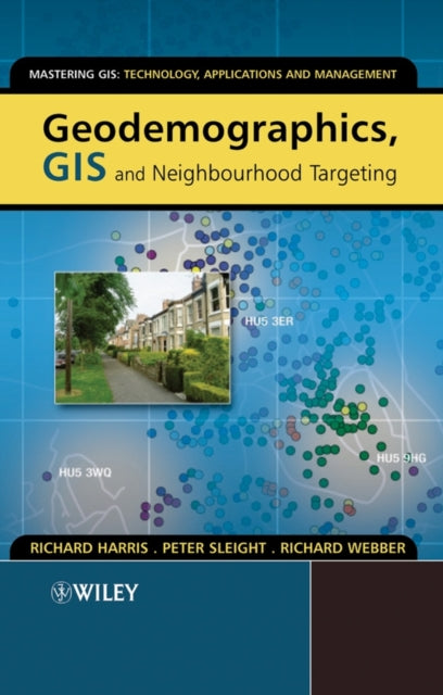 Book cover of: Geodemographics, GIS and Neighbourhood Targeting. By: Richard Harris